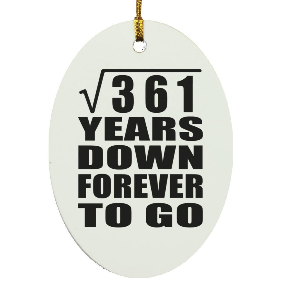 19th Anniversary Square Root of 361 Years Down Forever To Go - Oval Ornament