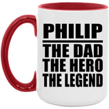 Philip The Dad The Hero The Legend - 15oz Accent Mug Red
