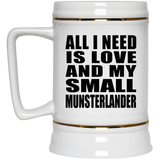 All I Need Is Love And My Small Munsterlander - Beer Stein