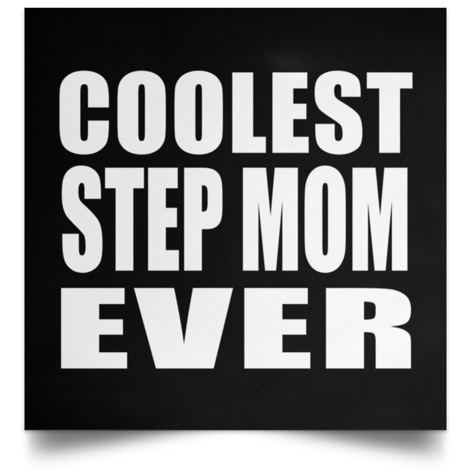 Coolest Step Mom Ever - Poster Square