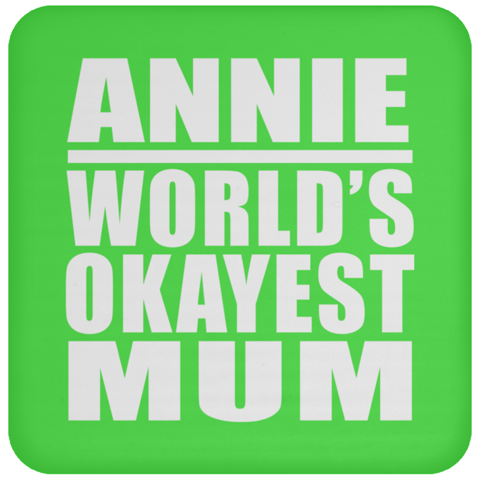Annie World's Okayest Mum - Drink Coaster