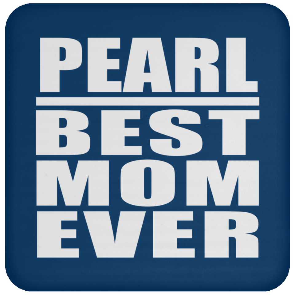 Pearl Best Mom Ever - Drink Coaster
