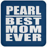 Pearl Best Mom Ever - Drink Coaster