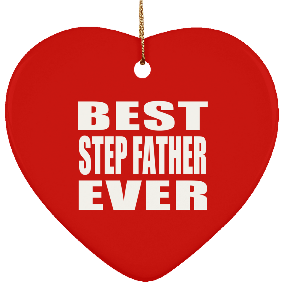 Best Step Father Ever - Heart Ornament