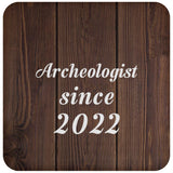 Archeologist Since 2022 - Drink Coaster D