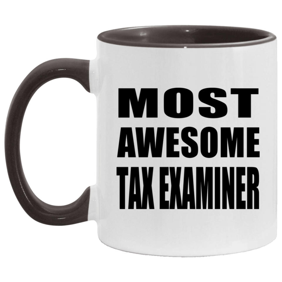 Most Awesome Tax Examiner - 11oz Accent Mug Black