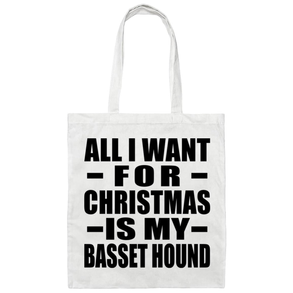 All I Want For Christmas Is My Basset Hound - Tote Bag White