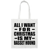 All I Want For Christmas Is My Basset Hound - Tote Bag White