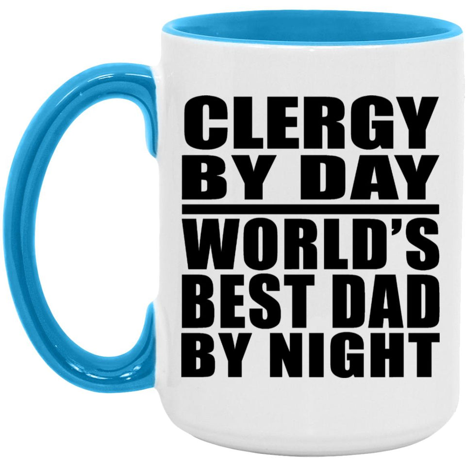 Clergy By Day World's Best Dad By Night - 15oz Accent Mug Blue