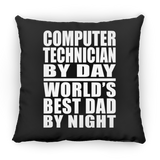 Computer Technician By Day World's Best Dad By Night - Throw Pillow Black