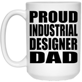 Proud Industrial Designer Dad - 15oz Coffee Mug