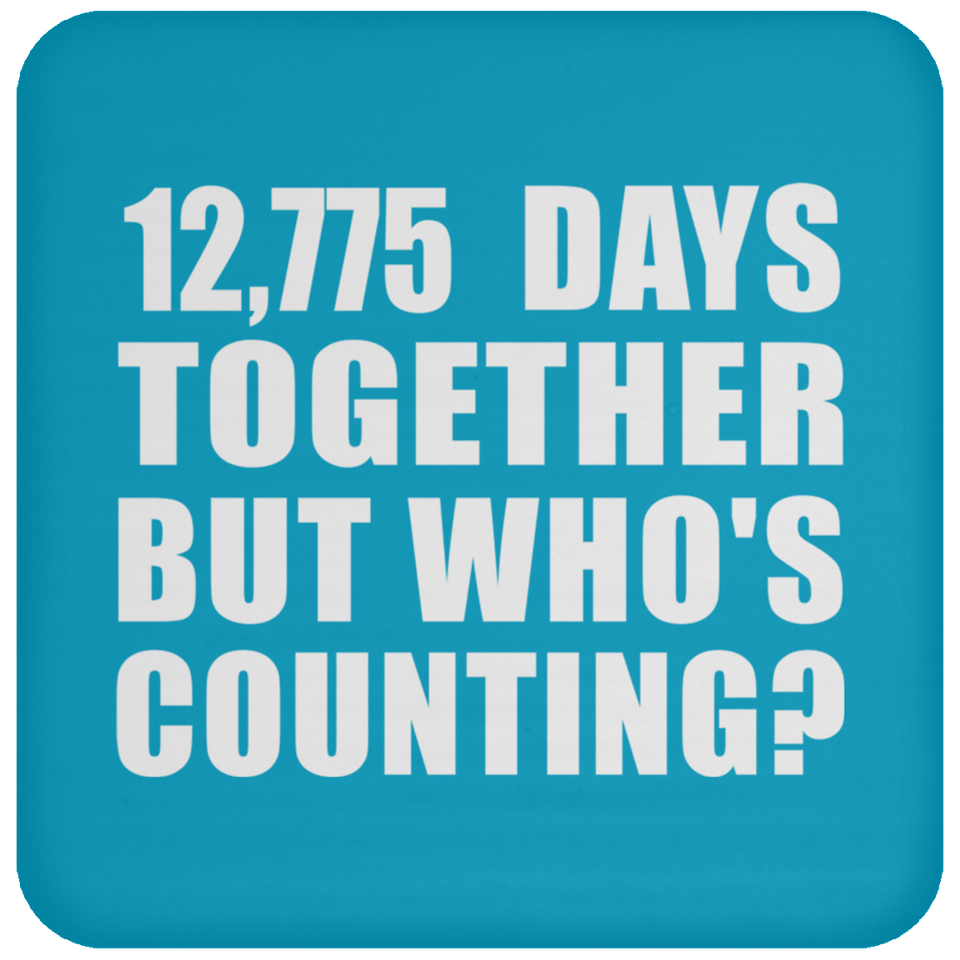 35th Anniversary 12,775 Days Together But Who's Counting - Drink Coaster
