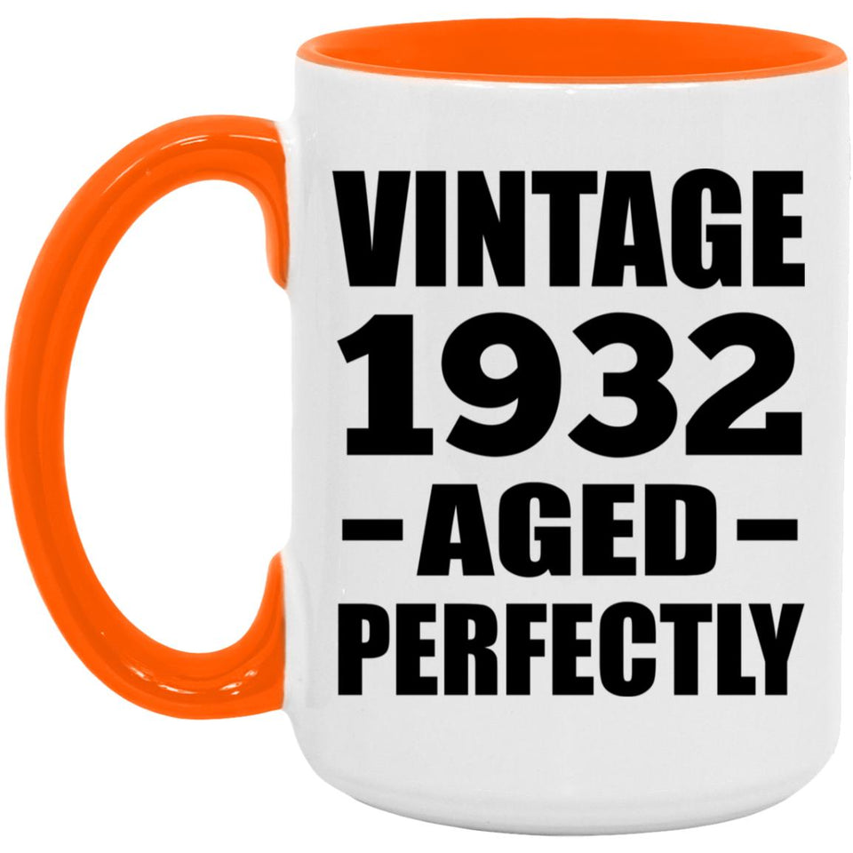 92nd Birthday Vintage 1932 Aged Perfectly - 15oz Accent Mug Orange