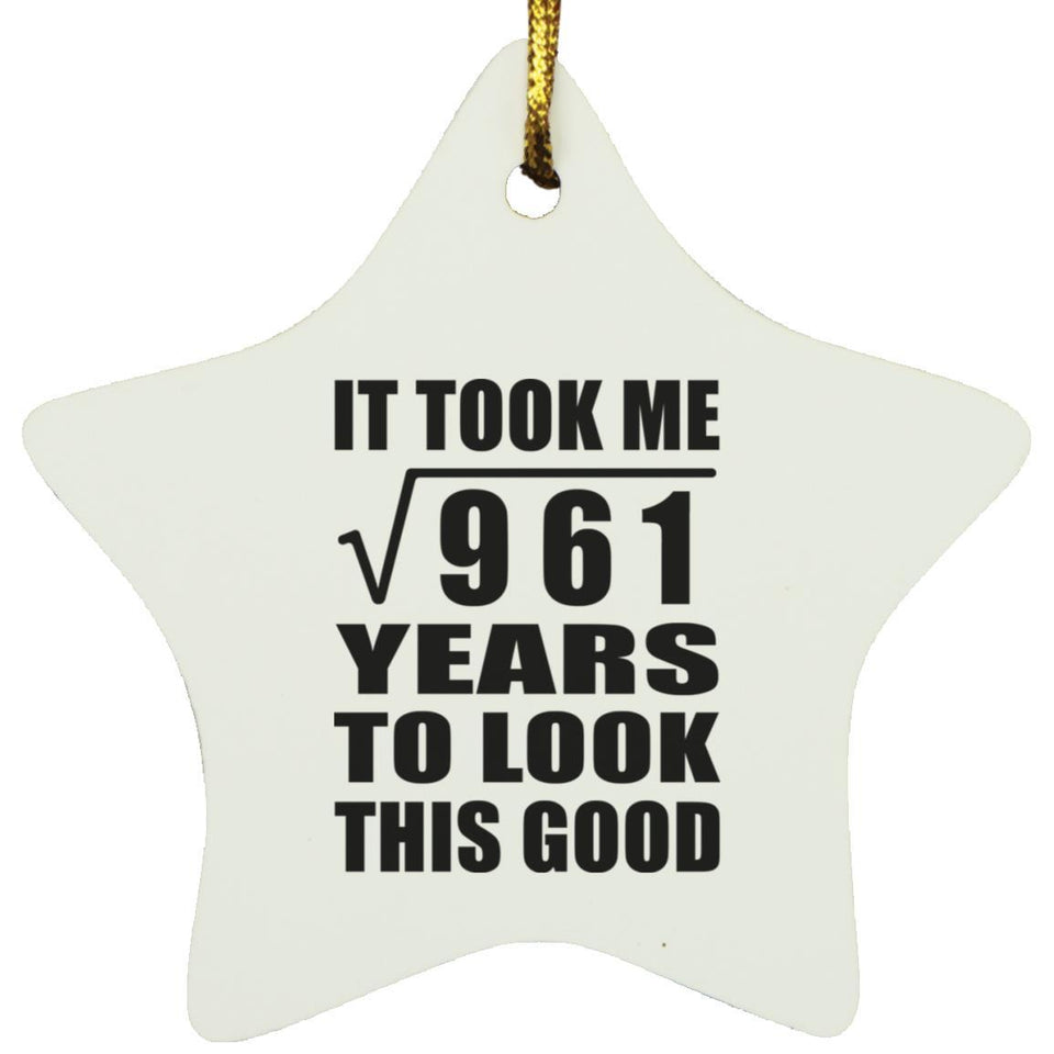31st Birthday Took Square Root of 961 Years To Look Good - Star Ornament