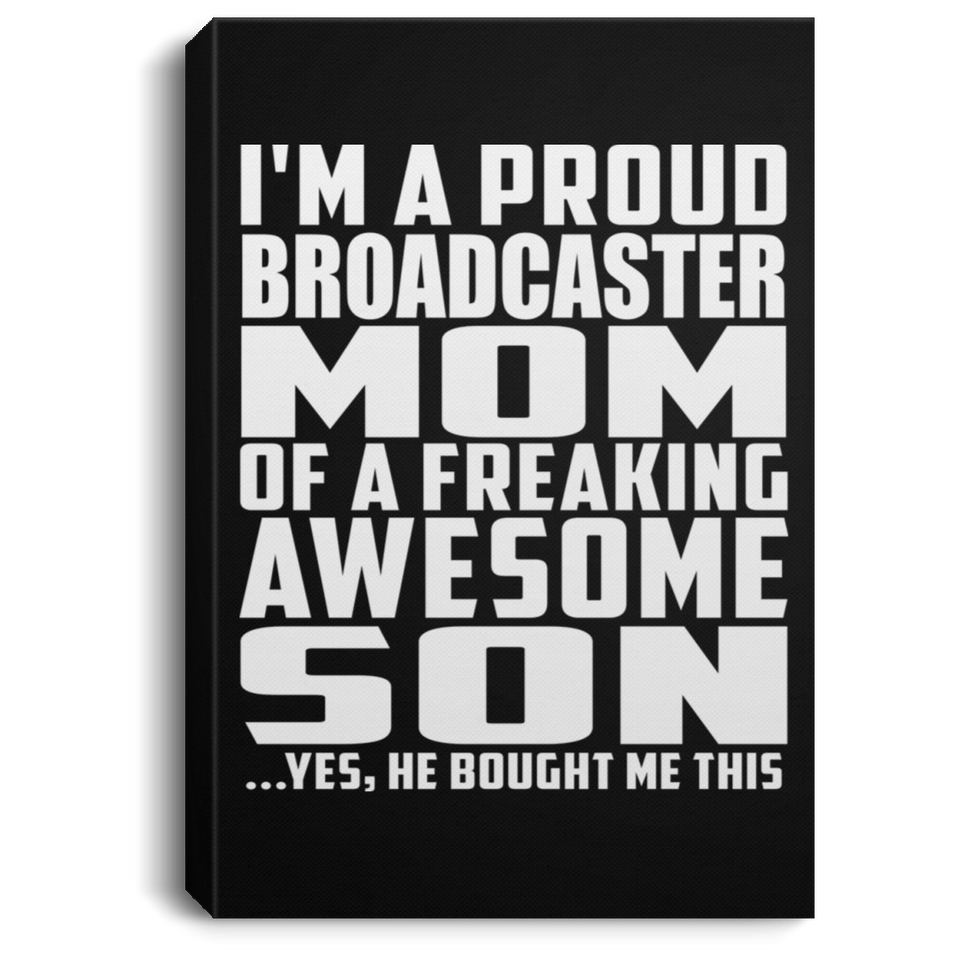 Proud Broadcaster Mom Of Awesome Son - Canvas Portrait