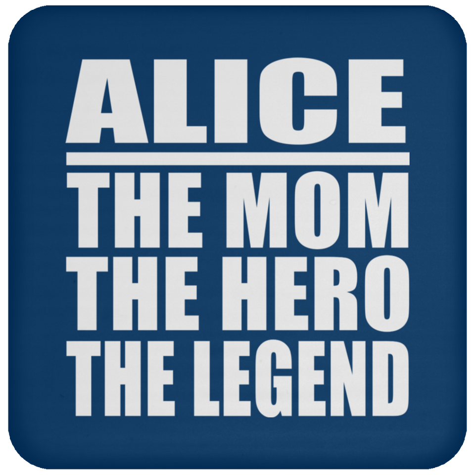 Alice The Mom The Hero The Legend - Drink Coaster