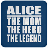 Alice The Mom The Hero The Legend - Drink Coaster
