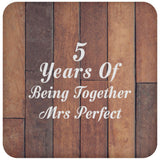 5th Anniversary 5 Years Of Being Mrs Perfect - Drink Coaster E