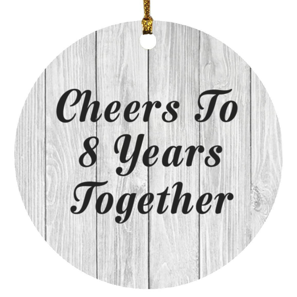 8th Anniversary Cheers To 8 Years Together - Circle Ornament F