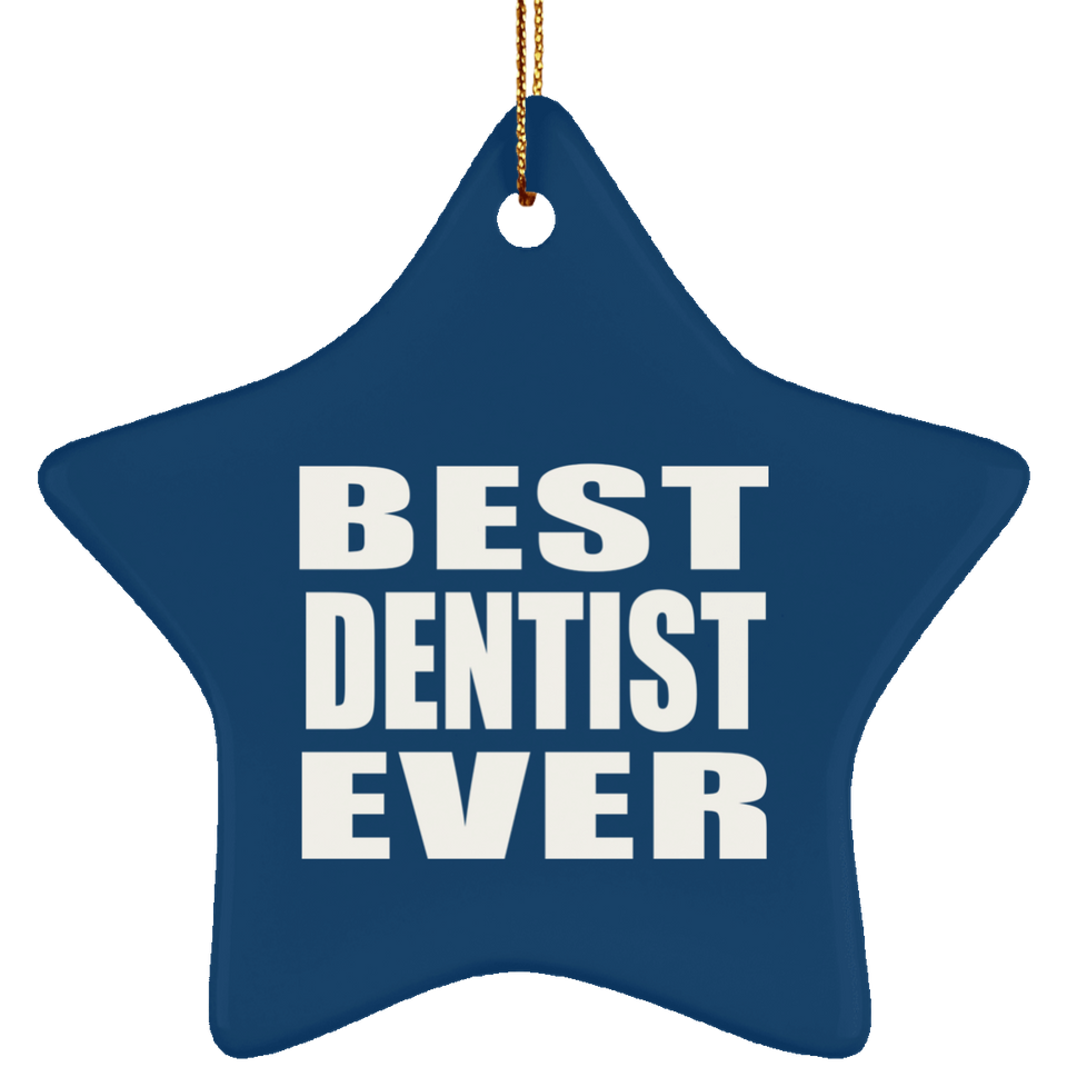 Best Dentist Ever - Star Ornament