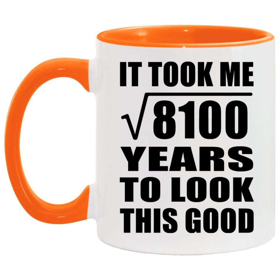 90th Birthday Took Square Root of 8100 Years To Look Good - 11oz Accent Mug Orange