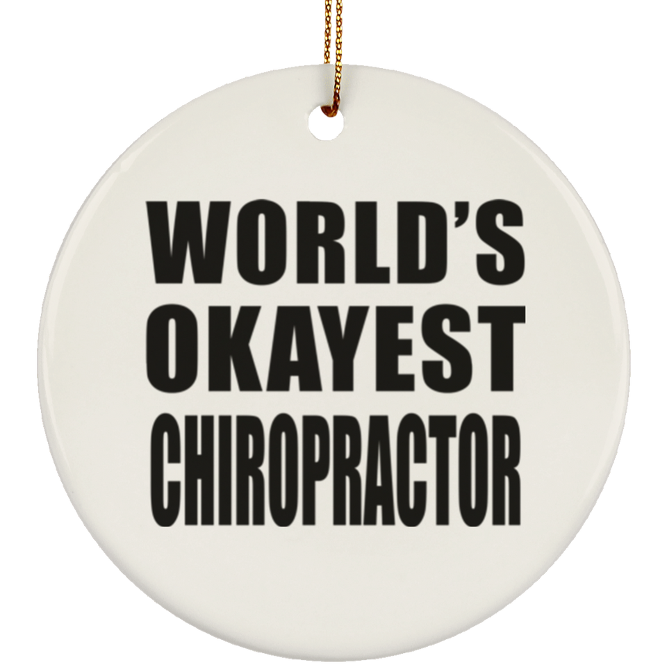 World's Okayest Chiropractor - Circle Ornament