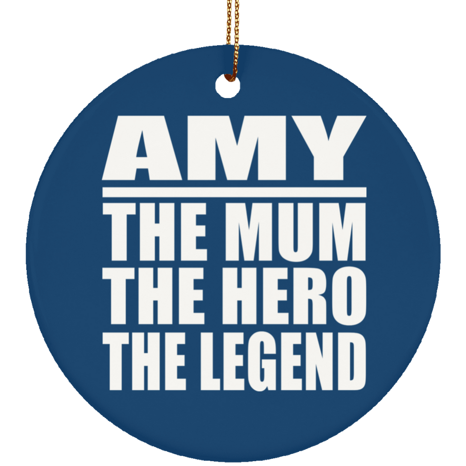Amy The Mum The Hero The Legend - Circle Ornament