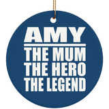 Amy The Mum The Hero The Legend - Circle Ornament