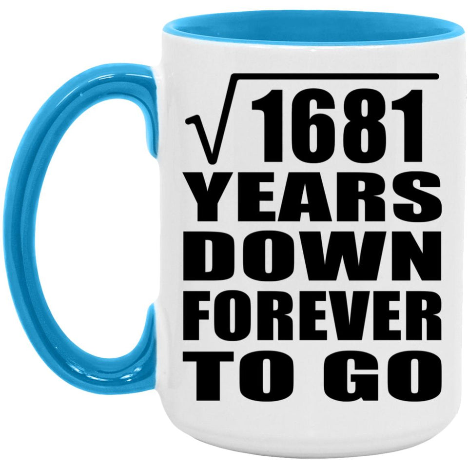 41st Anniversary Square Root of 1681 Years Down Forever To Go - 15oz Accent Mug Blue