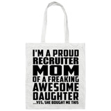 Proud Recruiter Mom Of Awesome Daughter - Tote Bag White