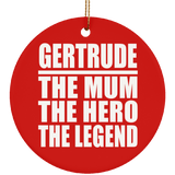 Gertrude The Mum The Hero The Legend - Circle Ornament