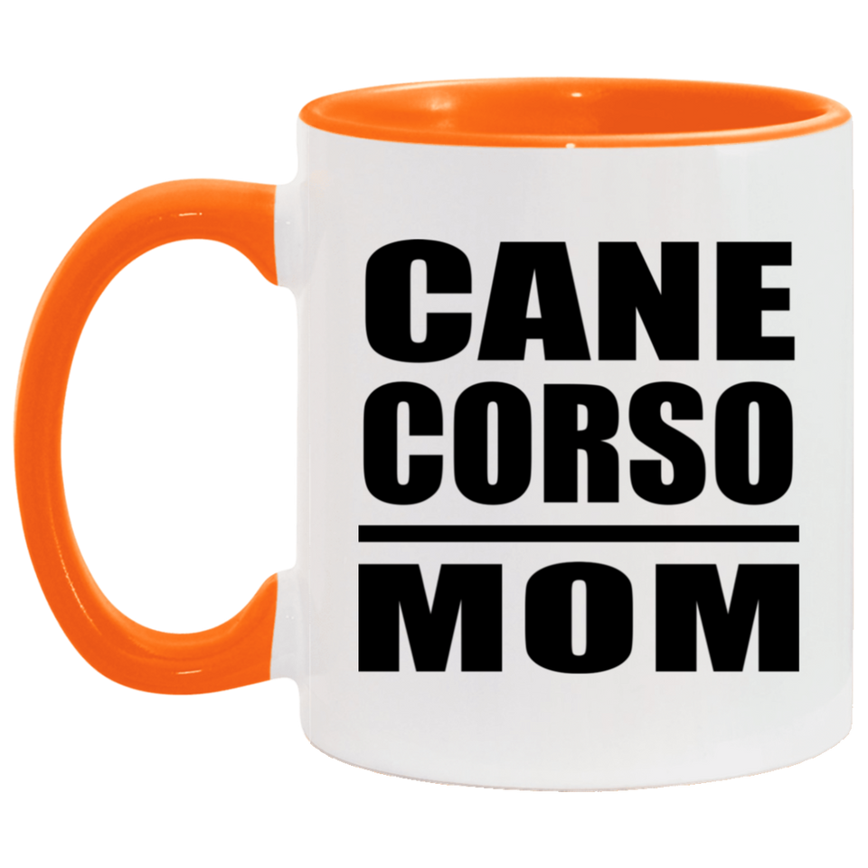 Cane Corso Mom - 11oz Accent Mug Orange