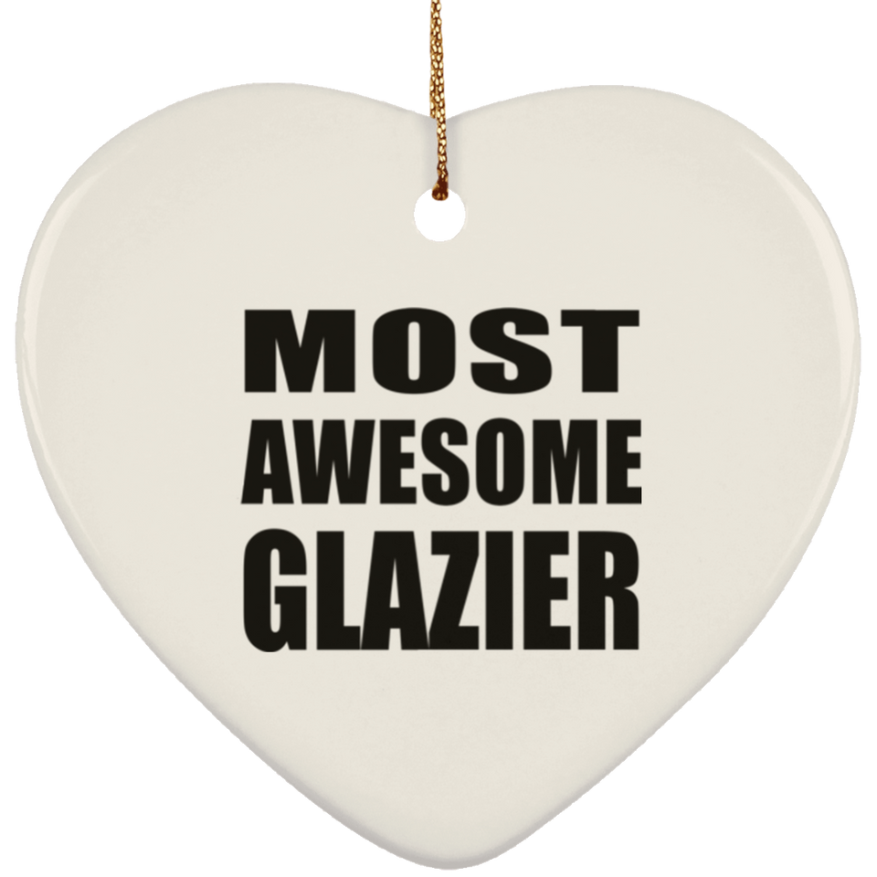 Most Awesome Glazier - Heart Ornament
