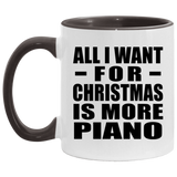 All I Want For Christmas Is More Piano - 11oz Accent Mug Black