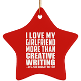 I Love My Girlfriend More Than Creative Writing - Star Ornament