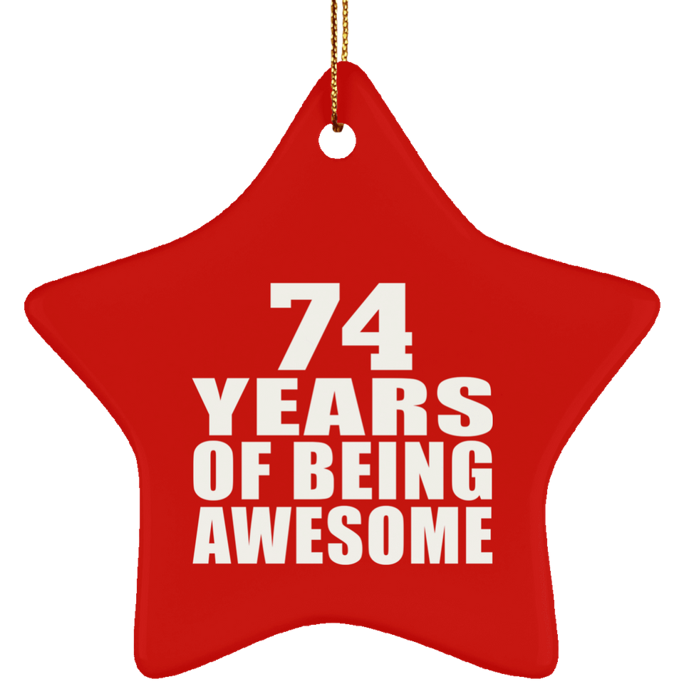 74th Birthday 74 Years Of Being Awesome - Star Ornament