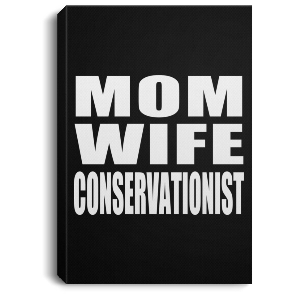 Mom Wife Conservationist - Canvas Portrait