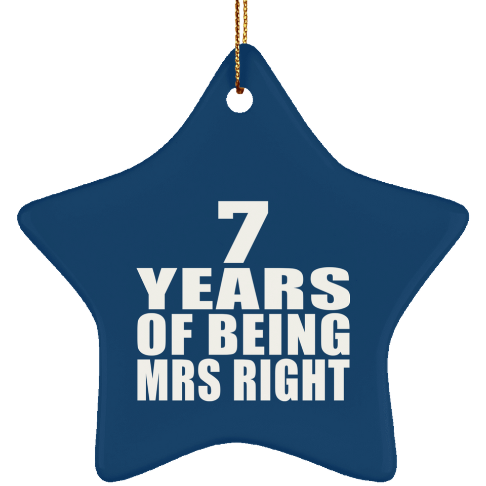 7th Anniversary 7 Years Of Being Mrs Right - Star Ornament