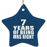 7th Anniversary 7 Years Of Being Mrs Right - Star Ornament