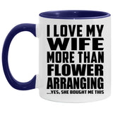 I Love My Wife More Than Flower Arranging - 11oz Accent Mug Purple