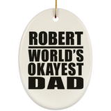 Robert World's Okayest Dad - Oval Ornament