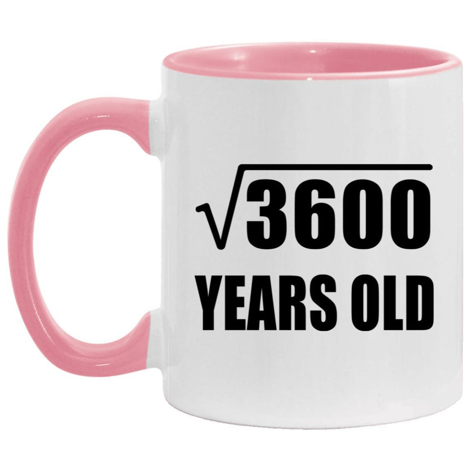 60th Birthday Square Root of 3600 Years Old - 11oz Accent Mug Pink