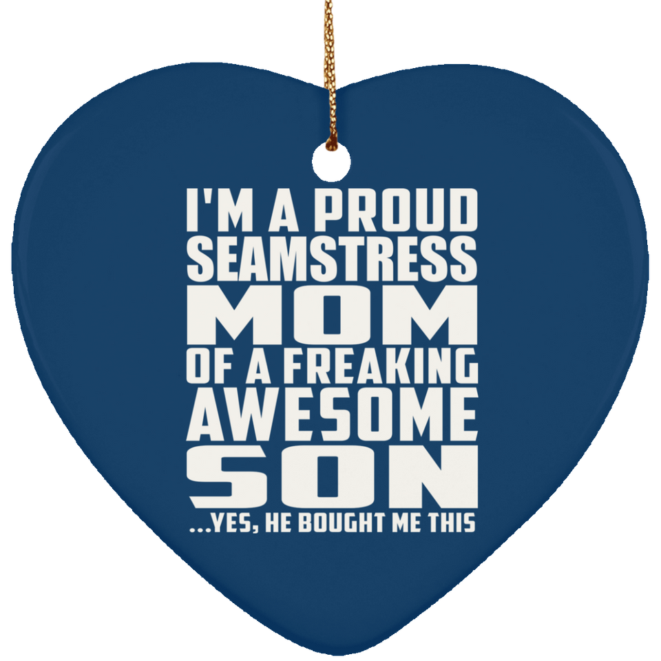 Proud Seamstress Mom Of Awesome Son - Heart Ornament