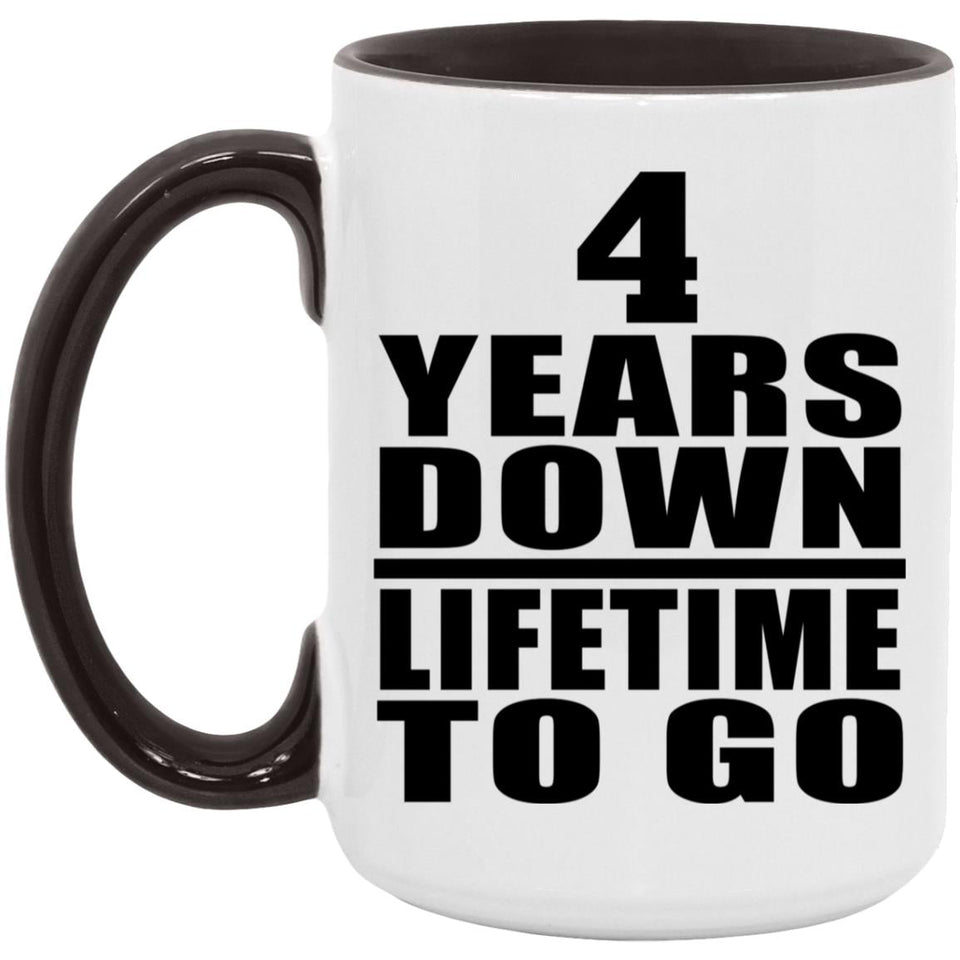 4th Anniversary 4 Years Down Lifetime To Go - 15oz Accent Mug Black