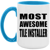 Most Awesome Tile Installer - 15oz Accent Mug Blue
