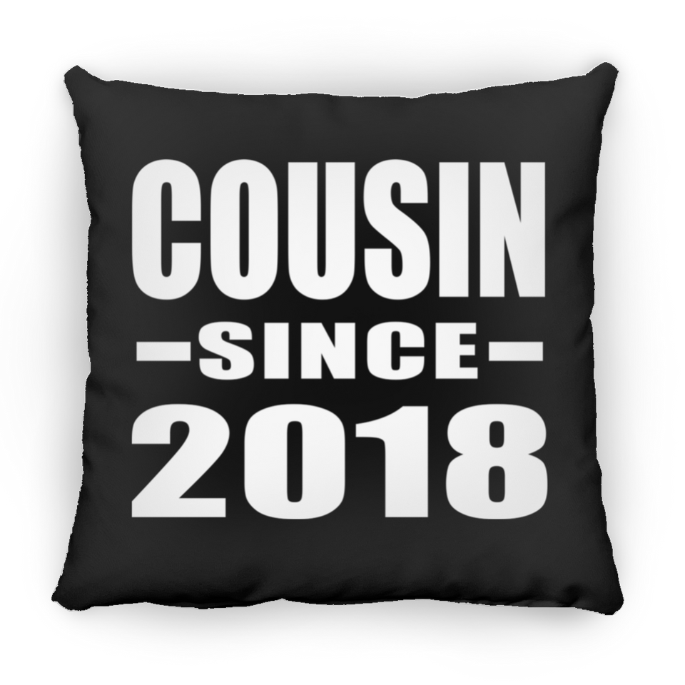 Cousin Since 2018 - Throw Pillow Black