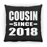 Cousin Since 2018 - Throw Pillow Black