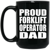 Proud Forklift Operator Dad - 15oz Coffee Mug Black
