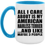 All I Care About Is My American Hairless Terrier - 15oz Accent Mug Blue