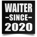 Waiter Since 2020 - Poster Square